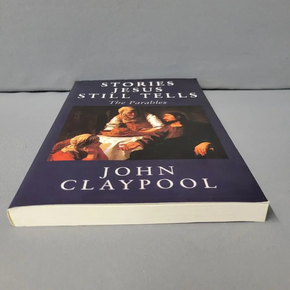 Stories Jesus Still Tells John Claypool Parables‎ Christian Religion Softcover